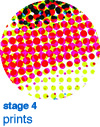 stage 4 : prints